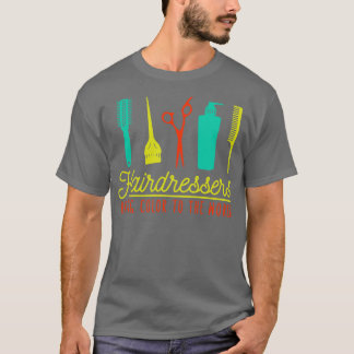 Hårfrisörer för Färg till World Funny Hair S T Shirt