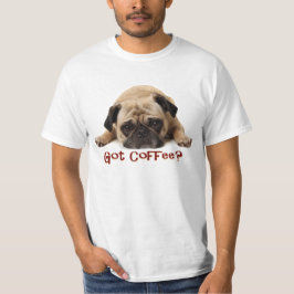 Harkaffe? Skjorta för mops T T-shirt