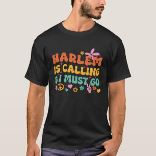 Harlem ringer och jag måste gå. t shirt