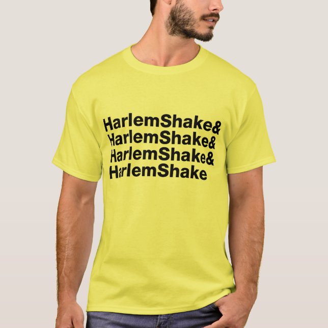 Harlem Shake& Harlem Shake& Harlem Shake& Tee Shirt (Framsida)