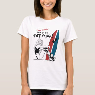 Harley Quinn - Låt oss Go Surfing T Shirt
