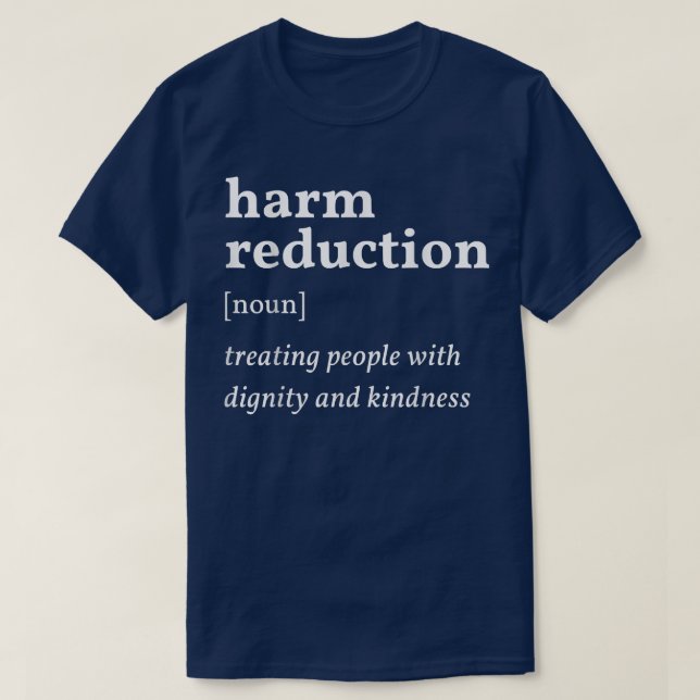 Harm Reduction Definition 4463 T Shirt (Design framsida)