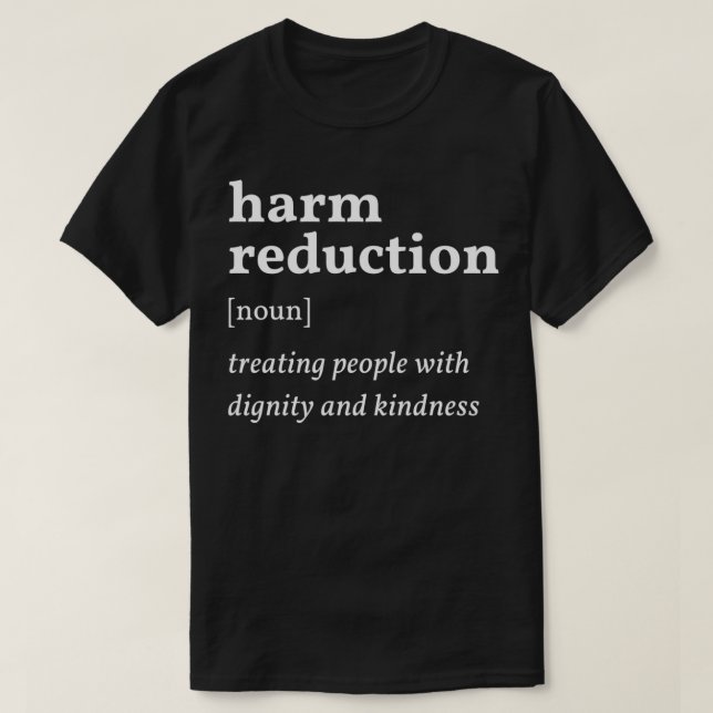 Harm Reduction Definition T Shirt (Design framsida)