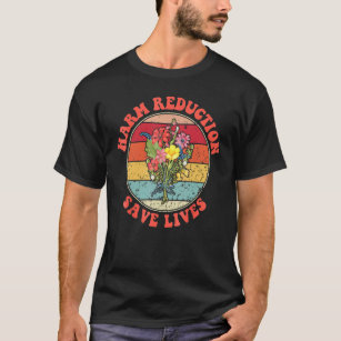 Harm Reduction Saves Lives Blommigt Vibe Flower Te T Shirt