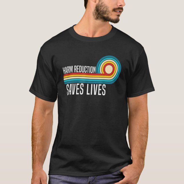 Harm Reduction Saves Lives inspiration ord_4 T Shirt (Framsida)
