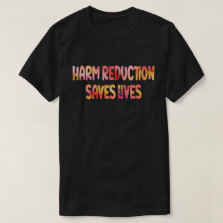 Harm Reduction Saves livnär sig på missbruk av ämn T Shirt