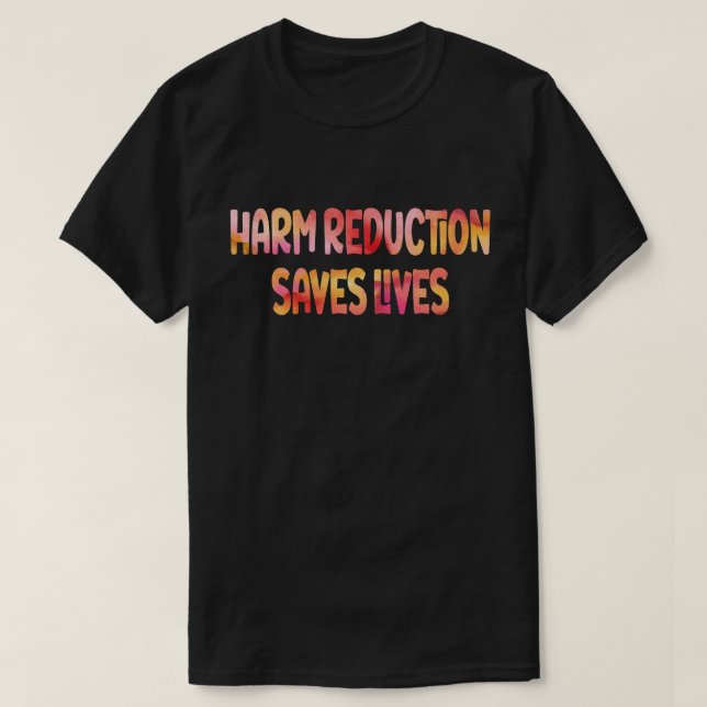 Harm Reduction Saves livnär sig på missbruk av ämn T Shirt (Design framsida)