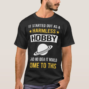 Harmless Hobby Astronomy T Shirt