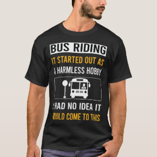 Harmless Hobby Buss Riding T Shirt