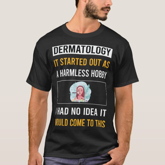 Harmless Hobby Dermatology Dermatolog T Shirt (Framsida)