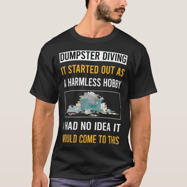 Harmless Hobby Dumpster Diving T Shirt (Framsida)