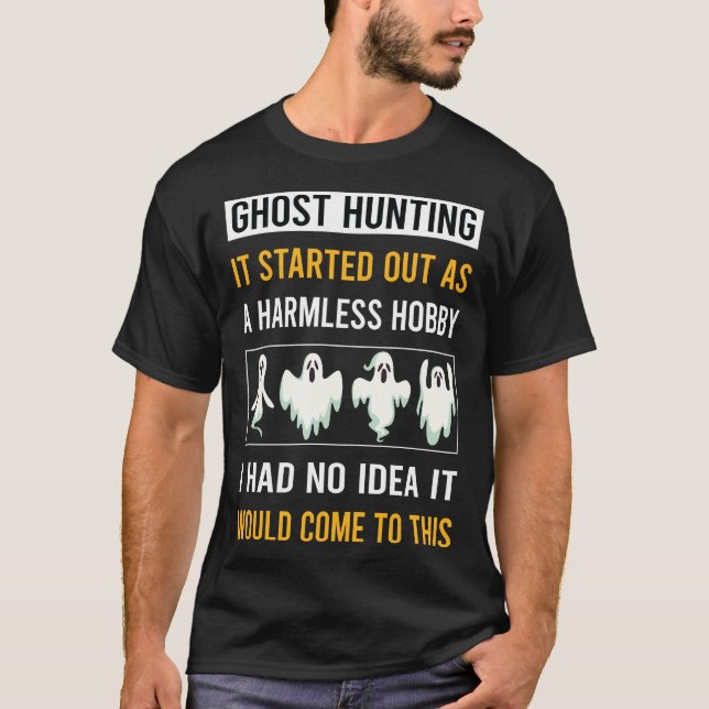 Harmless Hobby Ghost Hunting Paranormal T Shirt (Framsida)