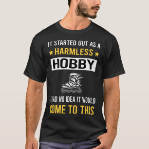 Harmless Hobby Inline Skate Skate Skater T Shirt