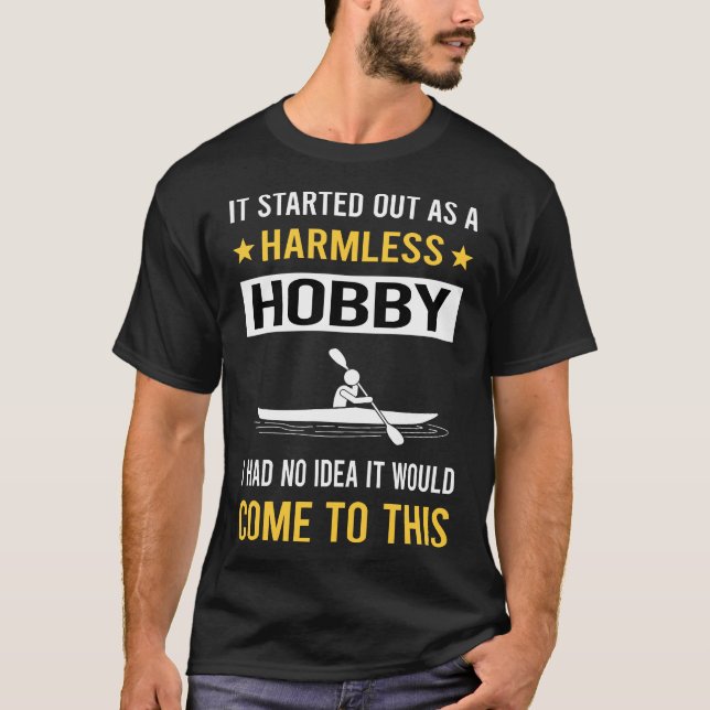 Harmless Hobby Kayaking Kayak Kayaker T Shirt (Framsida)
