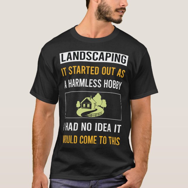 Harmless Hobby Landscaping Landscape Ligcaper T Shirt (Framsida)