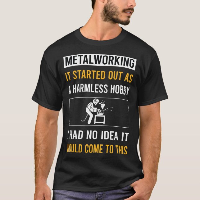 Harmless Hobby Metalworking Metalworking T Shirt (Framsida)