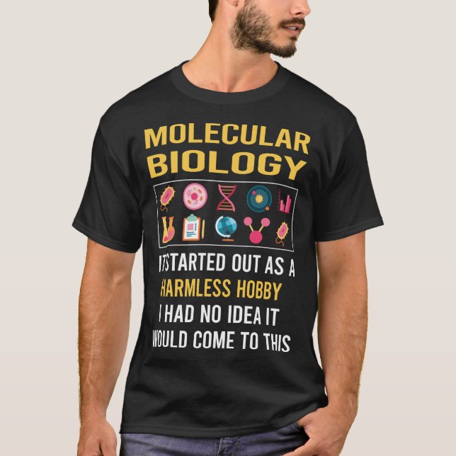 Harmless Hobby Molecular Biology Biolog T Shirt (Framsida)