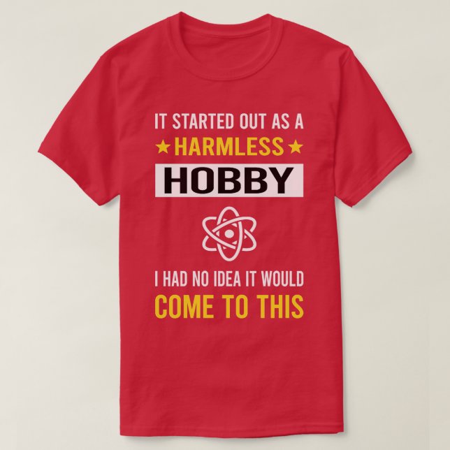 Harmless Hobby Nuclear Medicine T Shirt (Design framsida)