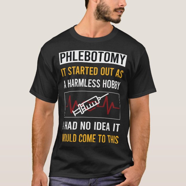 Harmless Hobby Phlebotomy Phlebotomist T Shirt (Framsida)