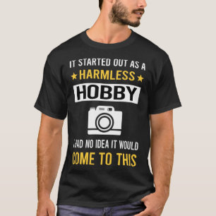 Harmless Hobby Photography Photographer Camera T Shirt