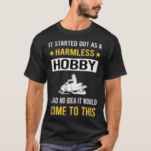Harmless Hobby Snowmobiling Snowmobiling T Shirt