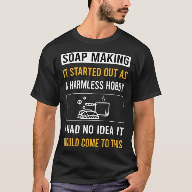 Harmless Hobby Soap Skapar Soapaking T Shirt (Framsida)