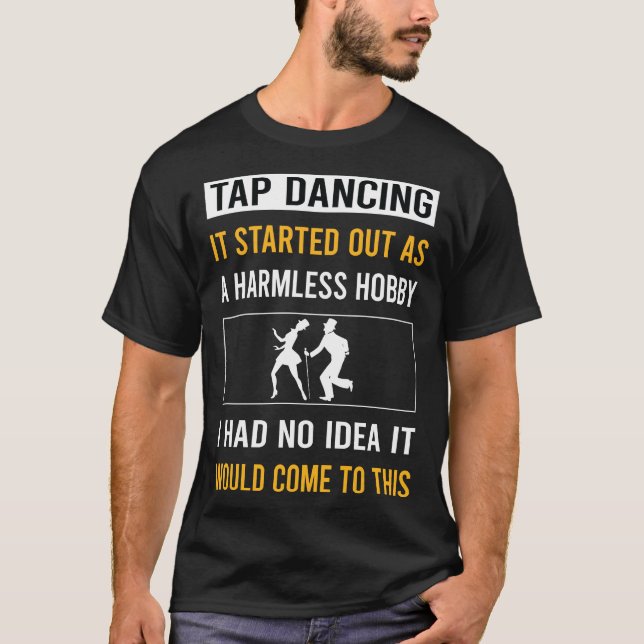 Harmless Hobby Tap Dance Dancing T Shirt (Framsida)