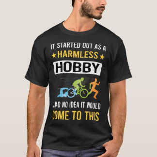 Harmless Hobby Triathlon Triathlete T Shirt