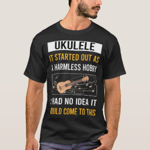 Harmless Hobby Ukulele T Shirt