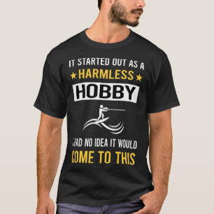 Harmless Hobby Wakeboarding Wakeboard Wakeboarder T Shirt