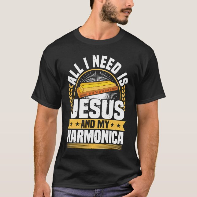 Harmonica Instrument Music All I Need Is Jesus Har T Shirt (Framsida)