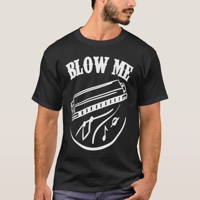 Harmonica Player Blow Me T Shirt (Framsida)