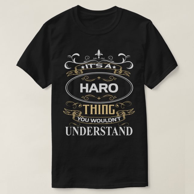 Haro Name Shirt It's A Haro Thing You Wouldn't Und T Shirt (Design framsida)