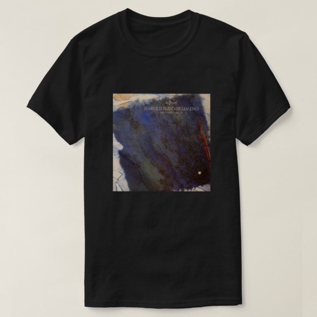HAROLD BUDD OCH BRIAN ENO MED DANIEL LANOIS - THE T SHIRT (Design framsida)