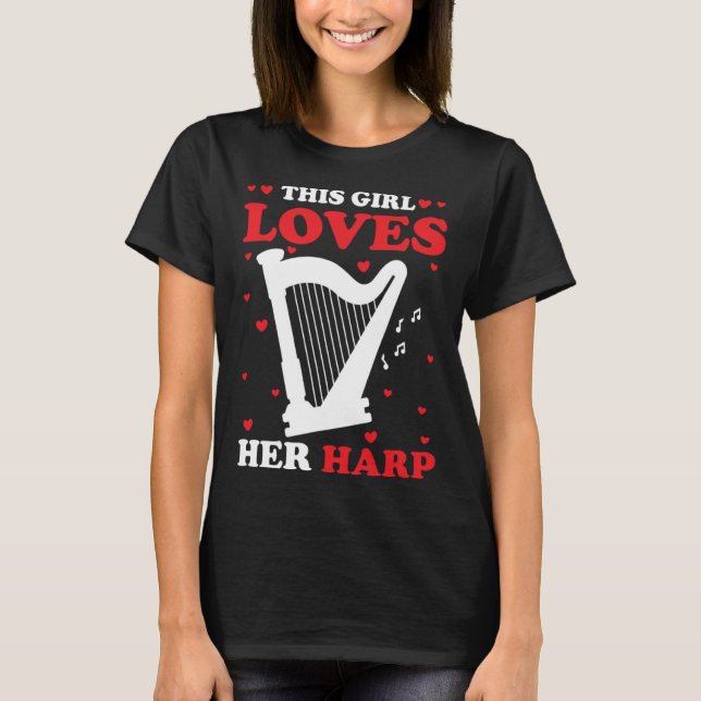 Harp Player Harpist This Girl Loves Her Harp T Shirt (Framsida)