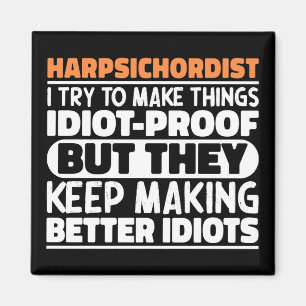 Harpsichordist jag försöker göra Sak Roliga mening Magnet