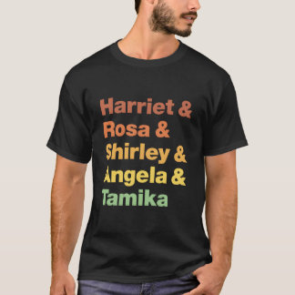 Harriet Rosa Shirley Angela Tamika T Shirt