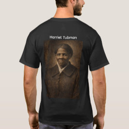 Harriet Tubman 1822 - 1913 T Shirt