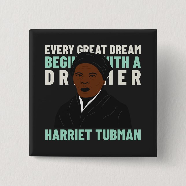 Harriet Tubman Dream Inspirational Pinback Button Knapp (Framsida)