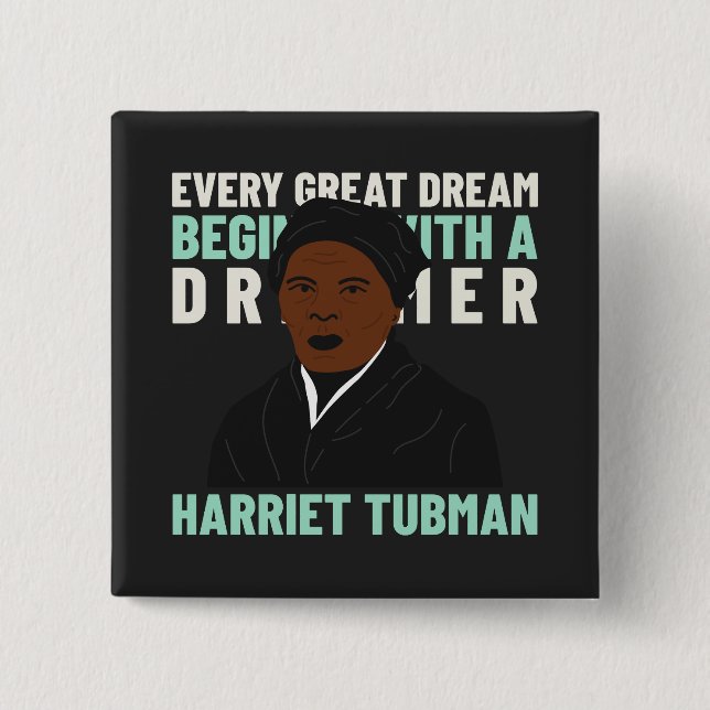 Harriet Tubman Dröm Inspirerande Pinback Knapp (Framsida)