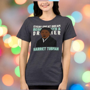 Harriet Tubman ”Every Great Dream” Inspirerande T Shirt