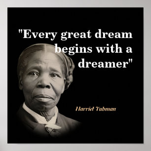 Harriet Tubman Quote on Dreams and Dreamers Poster
