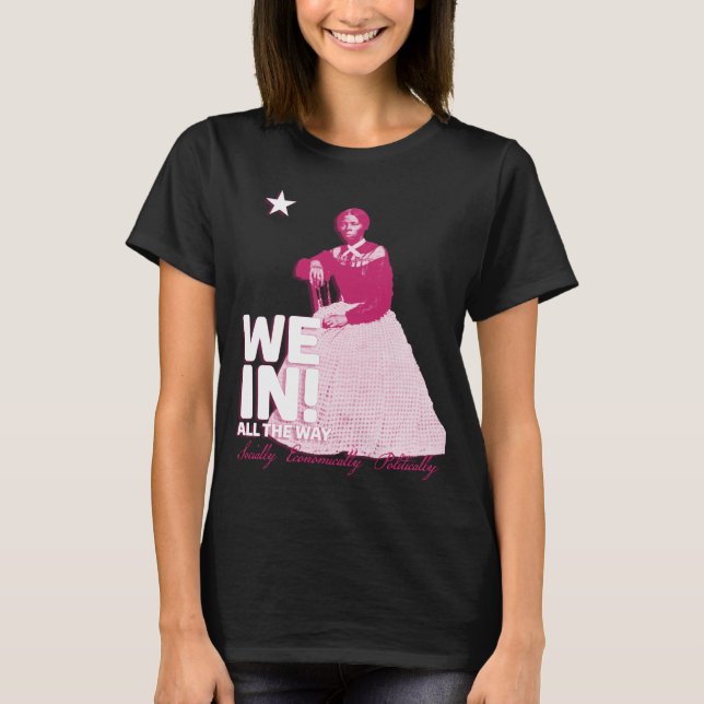 Harriet Tubman - vi är inne! T Shirt (Framsida)