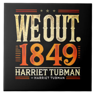 Harriet Tubman Vi ut 1849 Black Amerikansk histori Kakelplatta