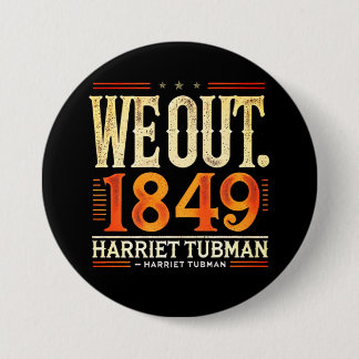 Harriet Tubman Vi ut 1849 Black Amerikansk histori Knapp