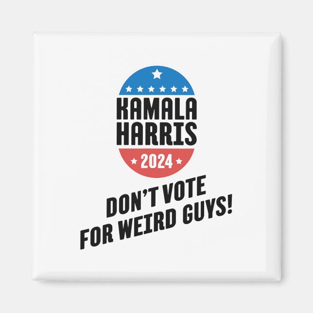 Harris 2024 Rösta inte på konstiga killar!  Magnet (Framsidan)