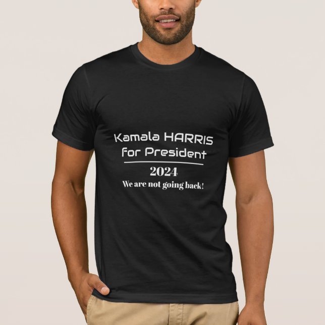 Harris för president 2024: "Vi går inte tillbaka" T Shirt (Framsida)