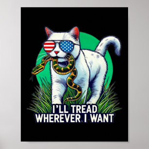 Harris jag kommer att trampa vart jag vill Katt Poster