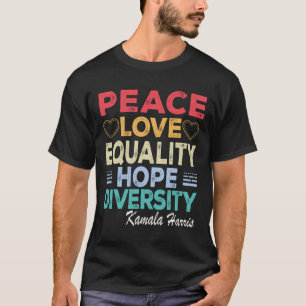 Harris Peace Kärlek Equality Hope Diversity Retro T Shirt