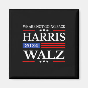 Harris Waltz 2024 Vi åker inte tillbaka Kamala Har Magnet